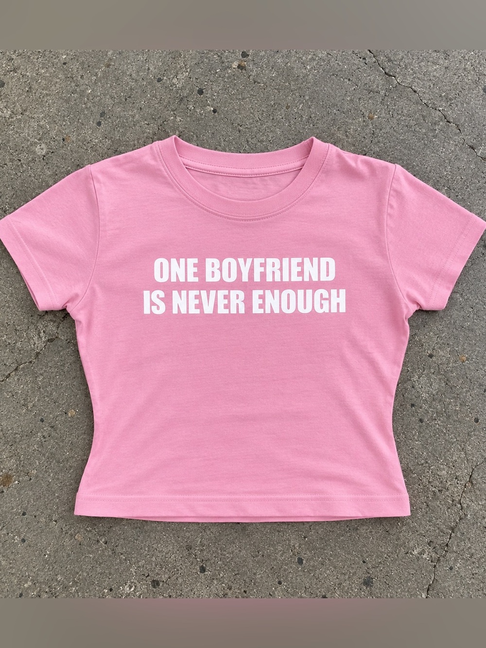 One Boyfriend Is Not Enough Baby Tee✅